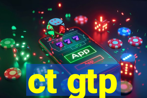 ct gtp